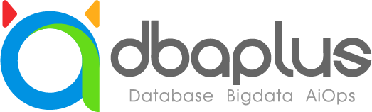 dbaplus社群：围绕Data、Blockchain、AiOps的企业级专业社群。技术大咖、原创干货，每天精品原创文章推送，每周线上技术分享，每月线下技术沙龙。